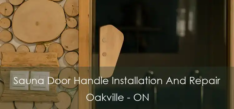Sauna Door Handle Installation And Repair Oakville - ON